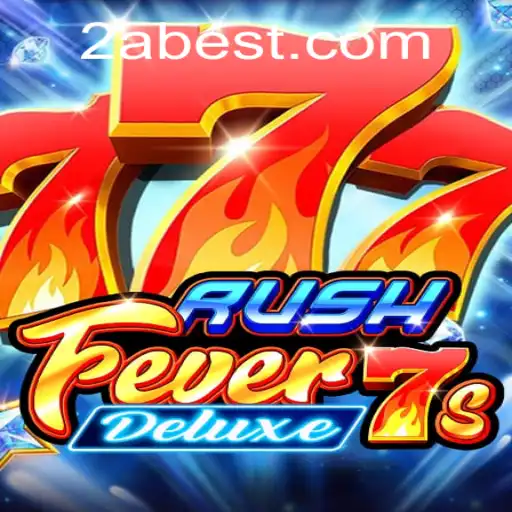 Discover the Excitement of RushFever7sDeluxe with 2ABET.COM